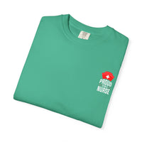 Proud Nurse Unisex Garment-Dyed T-Shirt