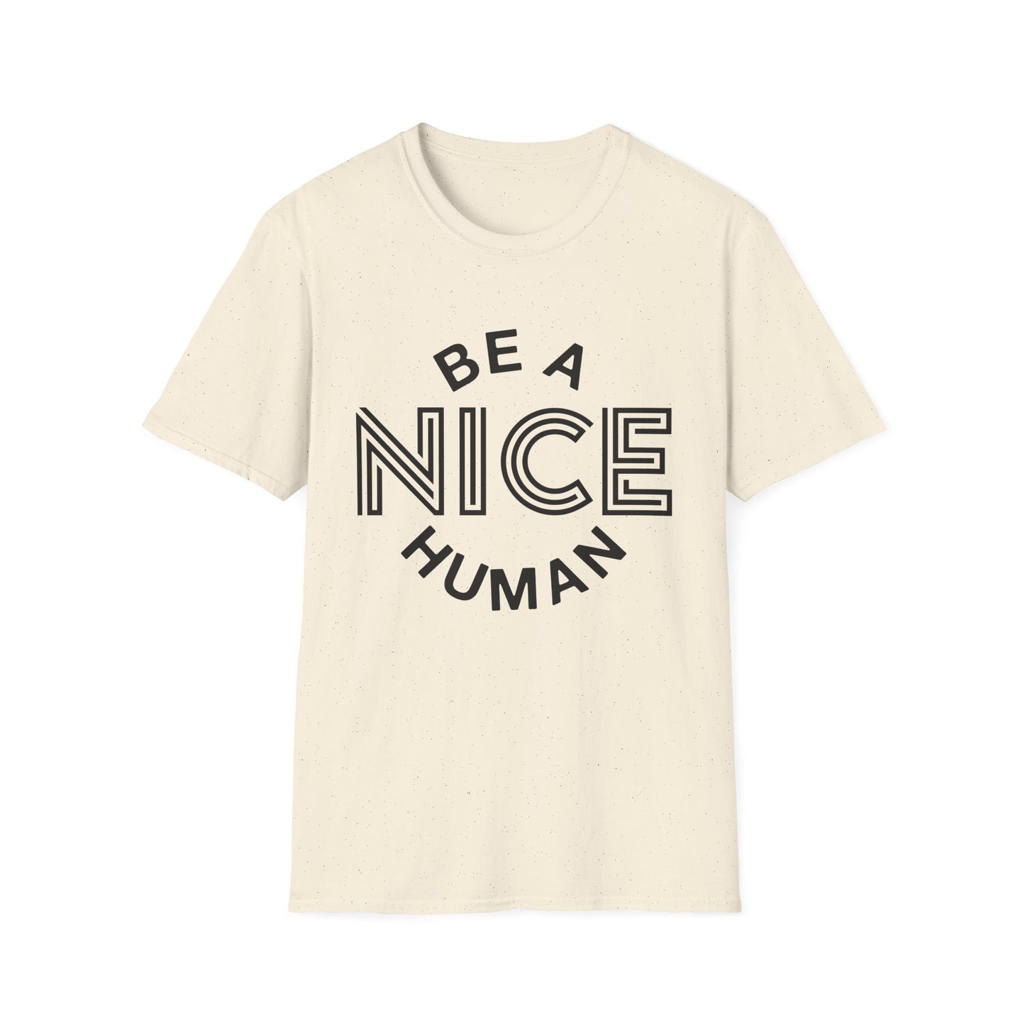 Funny Motivational Unisex T-Shirt - "Be A Nice Human" - Casual Gift, Positive Vibes, Everyday Wear, Friendly Apparel