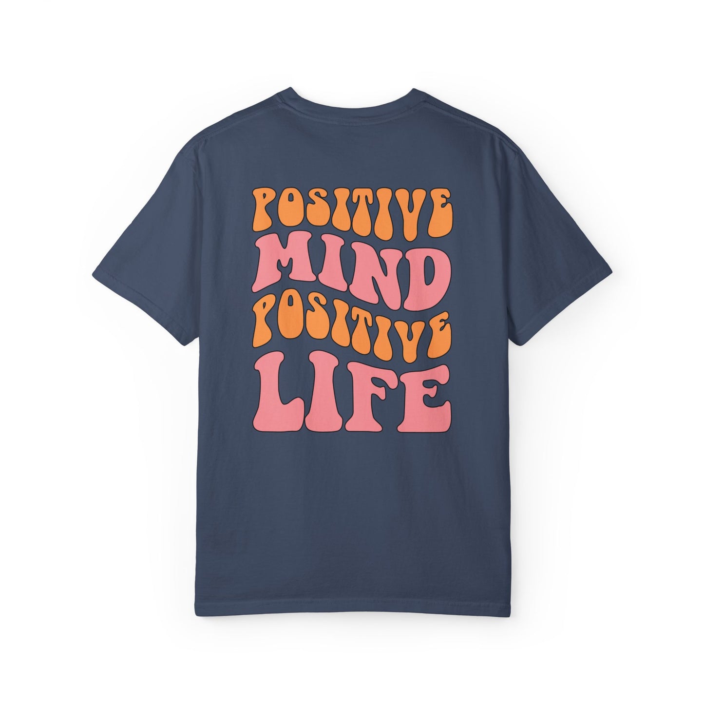 Positive Mind Positive Life Unisex T-shirt - Relaxed Fit Inspirational Tee