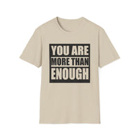 Motivational Unisex T-Shirt - "You Are More Than Enough" - Casual Gift, Positive Vibes, Everyday Wear, Friendly Apparel