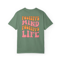 Positive Mind Positive Life Unisex T-shirt - Relaxed Fit Inspirational Tee