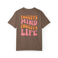 Positive Mind Positive Life Unisex T-shirt - Relaxed Fit Inspirational Tee