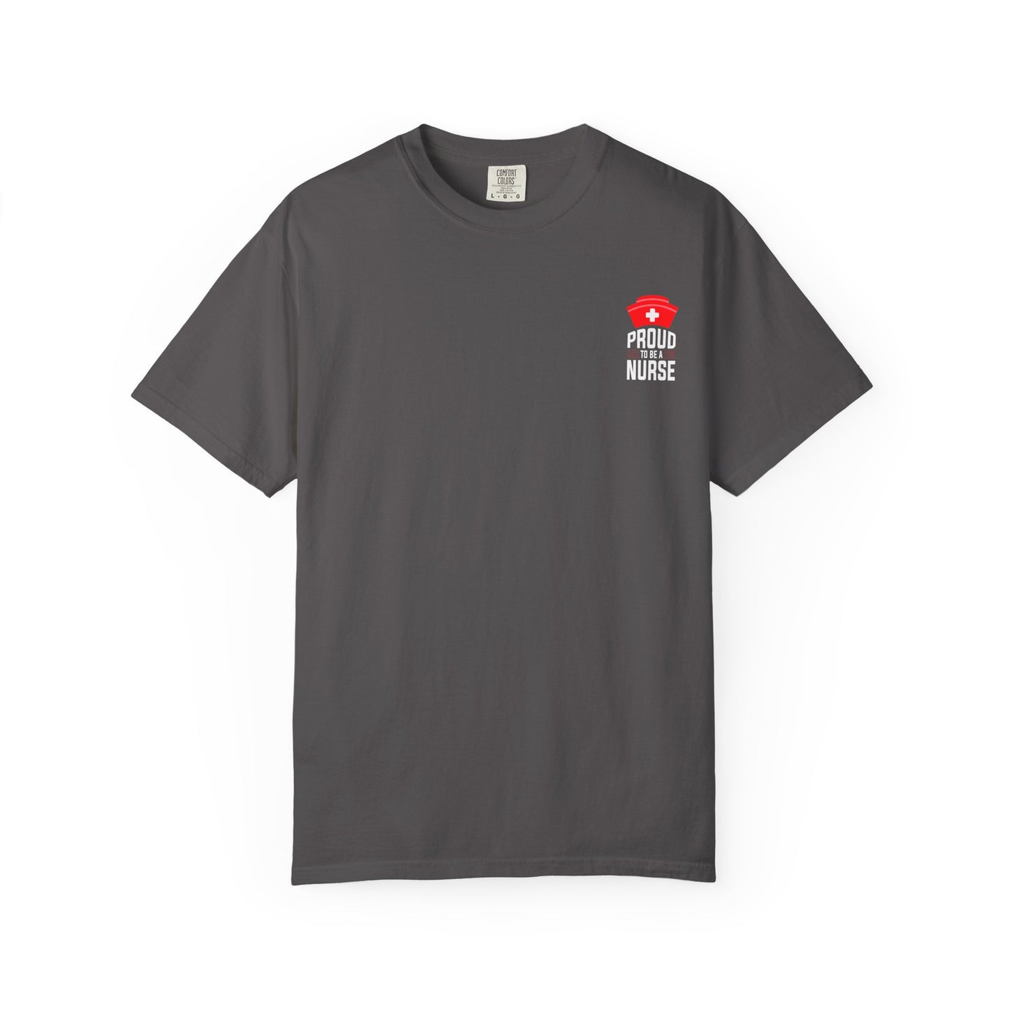 Proud Nurse Unisex Garment-Dyed T-Shirt
