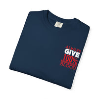 Always Give 100% Unisex Garment-Dyed T-Shirt for Blood Donors