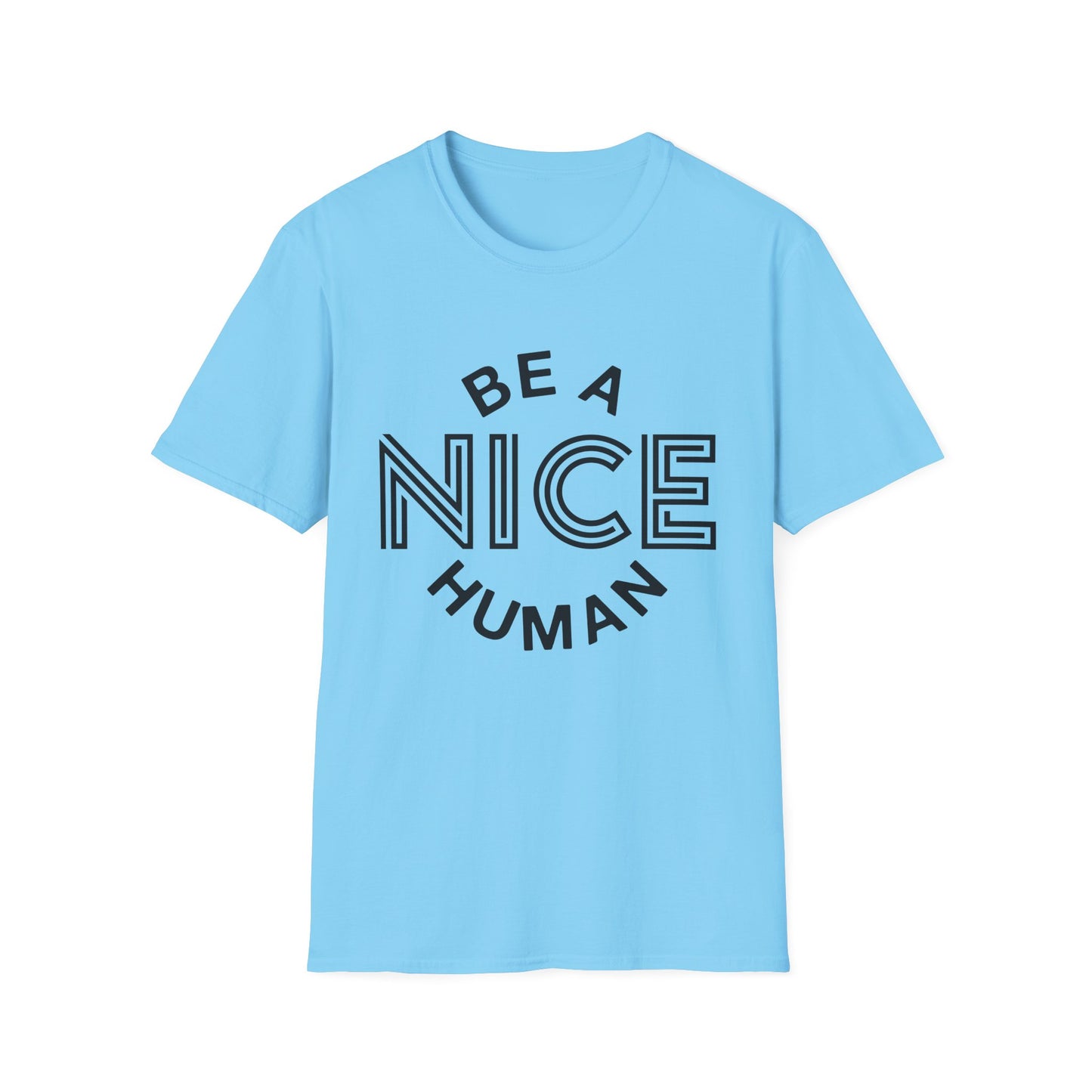 Funny Motivational Unisex T-Shirt - "Be A Nice Human" - Casual Gift, Positive Vibes, Everyday Wear, Friendly Apparel
