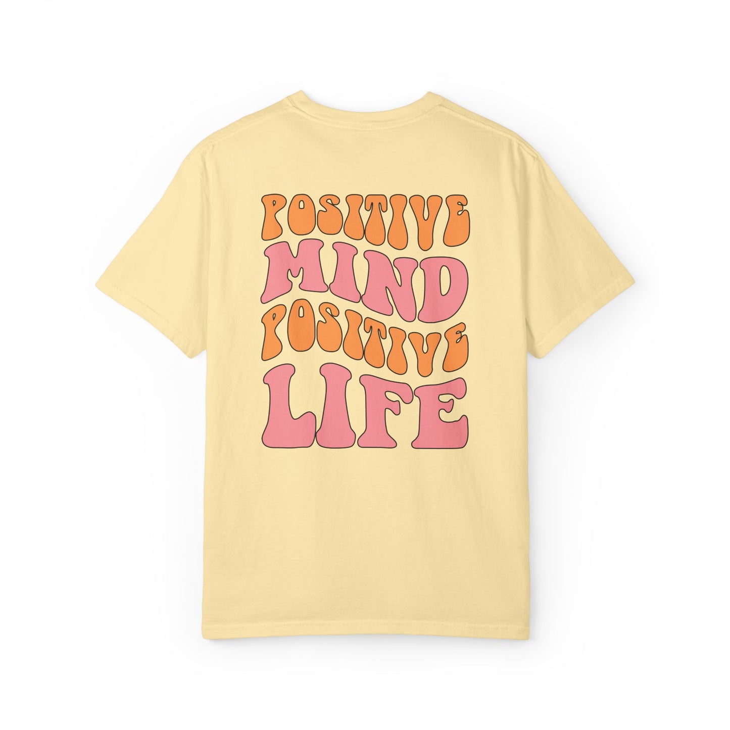 Positive Mind Positive Life Unisex T-shirt - Relaxed Fit Inspirational Tee