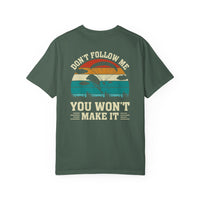 Garment-Dyed Unisex T-Shirt - Vintage Beach Vibes 'Don't Follow Me, You Won't Make It'