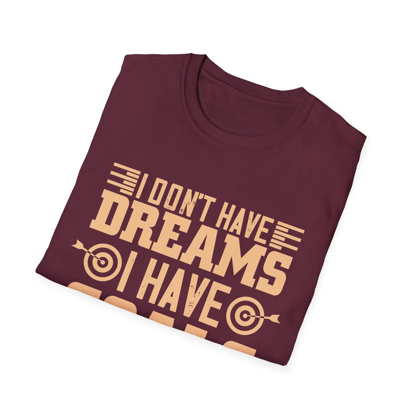 Motivational Unisex T-Shirt - "I Don't Have Dreams I Have Goals" - Casual Gift, Positive Vibes, Everyday Wear