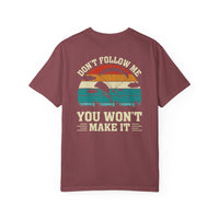 Garment-Dyed Unisex T-Shirt - Vintage Beach Vibes 'Don't Follow Me, You Won't Make It'