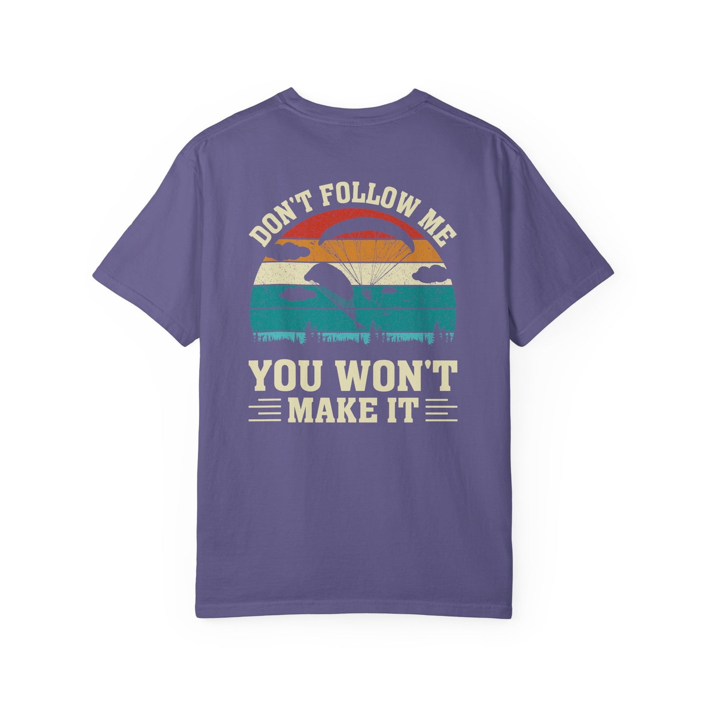 Garment-Dyed Unisex T-Shirt - Vintage Beach Vibes 'Don't Follow Me, You Won't Make It'