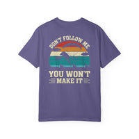 Garment-Dyed Unisex T-Shirt - Vintage Beach Vibes 'Don't Follow Me, You Won't Make It'