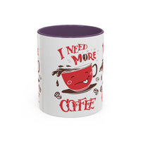Cheerful Coffee Mug - "I Need More Coffee" - Fun Gift for Coffee Lovers, Home Office, Birthday, Holiday, Kitchen Decor