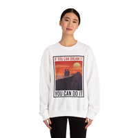 If You Can Dream It You Can Do It - Crewneck Sweatshirt, Unisex Relaxed Fit Pullover, Gift for Stress Relief,