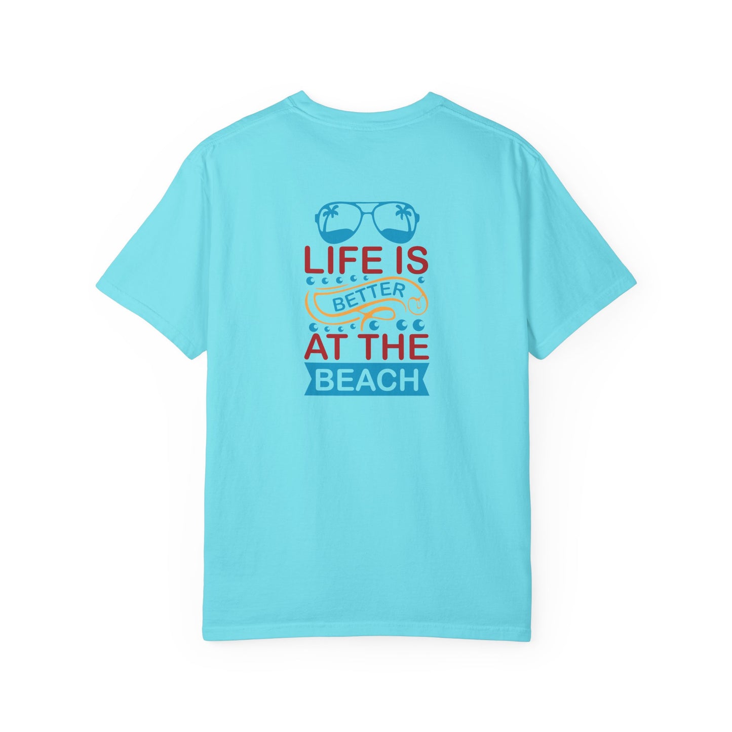 Beach Vibes Unisex Garment-Dyed T-Shirt - "Life is Better at the Beach"