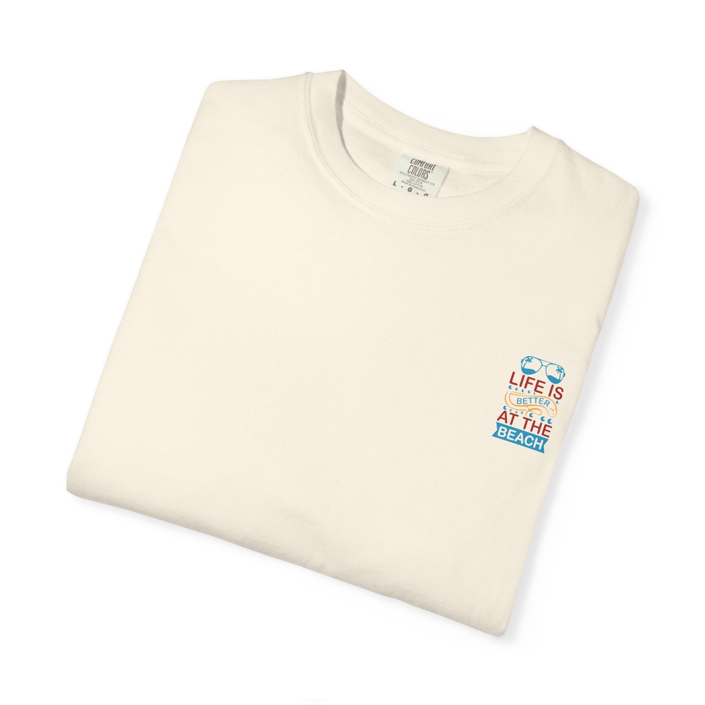 Beach Vibes Unisex Garment-Dyed T-Shirt - "Life is Better at the Beach"