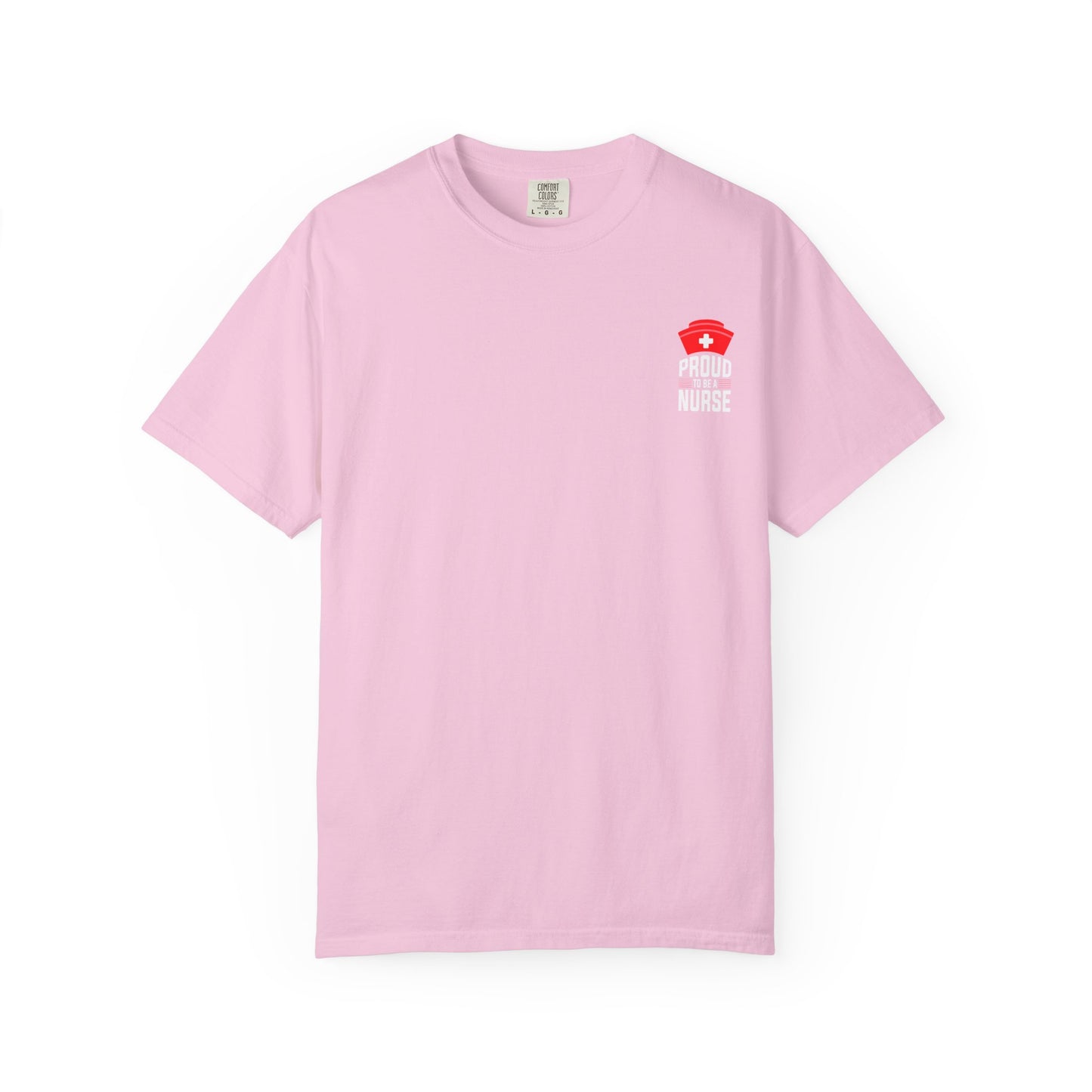 Proud Nurse Unisex Garment-Dyed T-Shirt