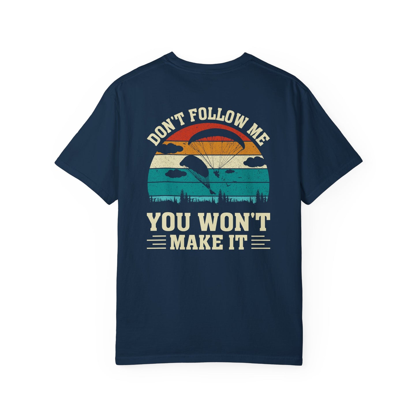 Garment-Dyed Unisex T-Shirt - Vintage Beach Vibes 'Don't Follow Me, You Won't Make It'