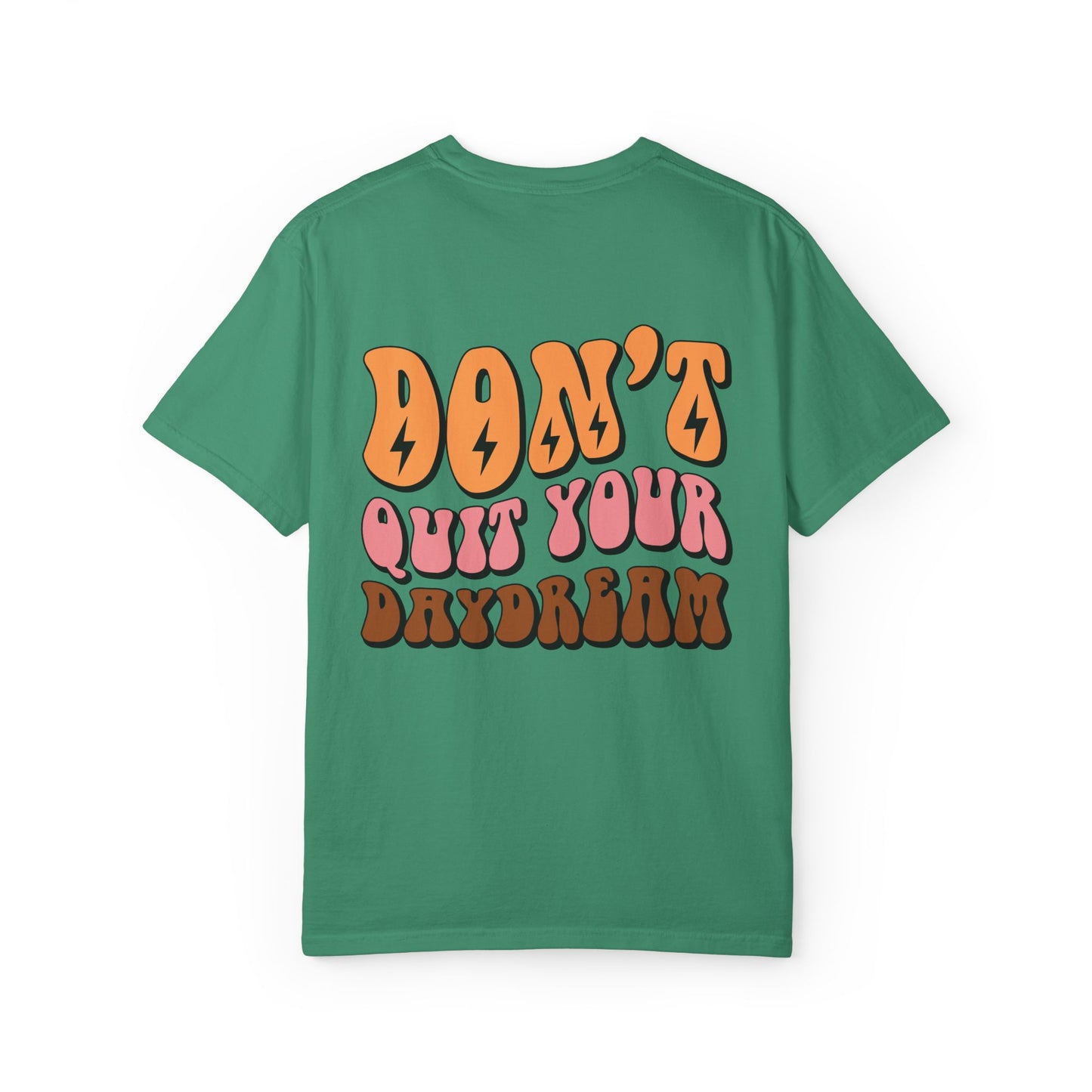 Don't Quit Your Daydream Unisex Garment-Dyed T-Shirt