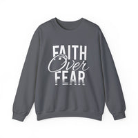 Faith Over Fear - Crewneck Sweatshirt, Unisex Relaxed Fit Pullover, Gift for Stress Relief, Cozy Casual Wear, Mindfulness