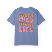 Positive Mind Positive Life Unisex T-shirt - Relaxed Fit Inspirational Tee