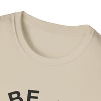 Funny Motivational Unisex T-Shirt - "Be A Nice Human" - Casual Gift, Positive Vibes, Everyday Wear, Friendly Apparel
