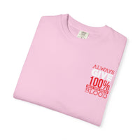 Always Give 100% Unisex Garment-Dyed T-Shirt for Blood Donors
