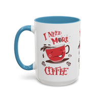 Cheerful Coffee Mug - "I Need More Coffee" - Fun Gift for Coffee Lovers, Home Office, Birthday, Holiday, Kitchen Decor