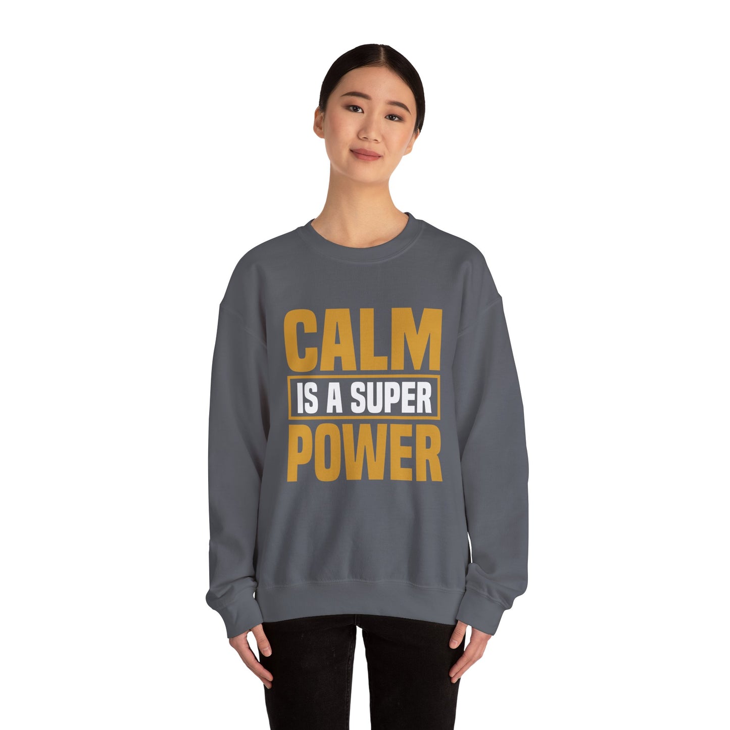 Calm is a Super Power Crewneck Sweatshirt, Unisex Relaxed Fit Pullover, Gift for Stress Relief, Cozy Casual Wear, Mindfulness
