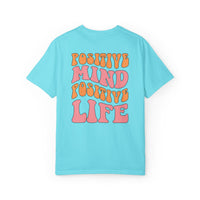 Positive Mind Positive Life Unisex T-shirt - Relaxed Fit Inspirational Tee