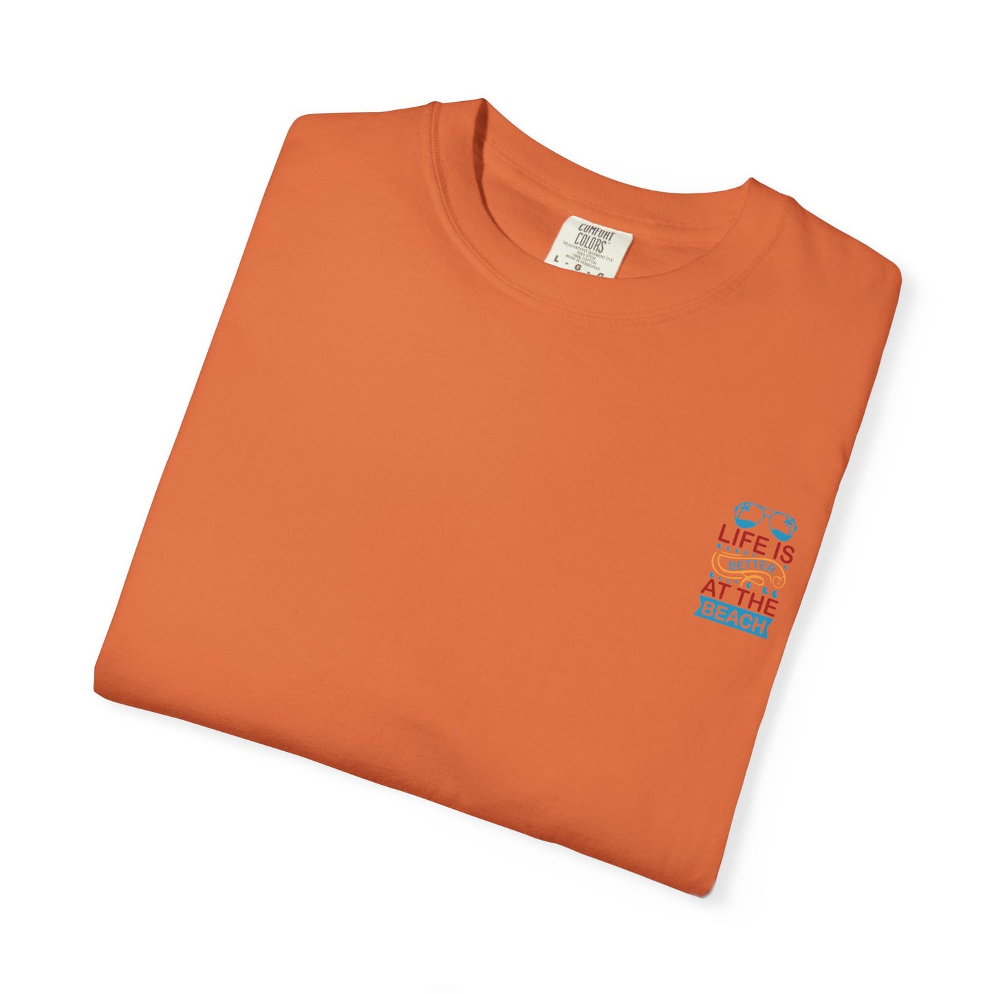 Beach Vibes Unisex Garment-Dyed T-Shirt - "Life is Better at the Beach"