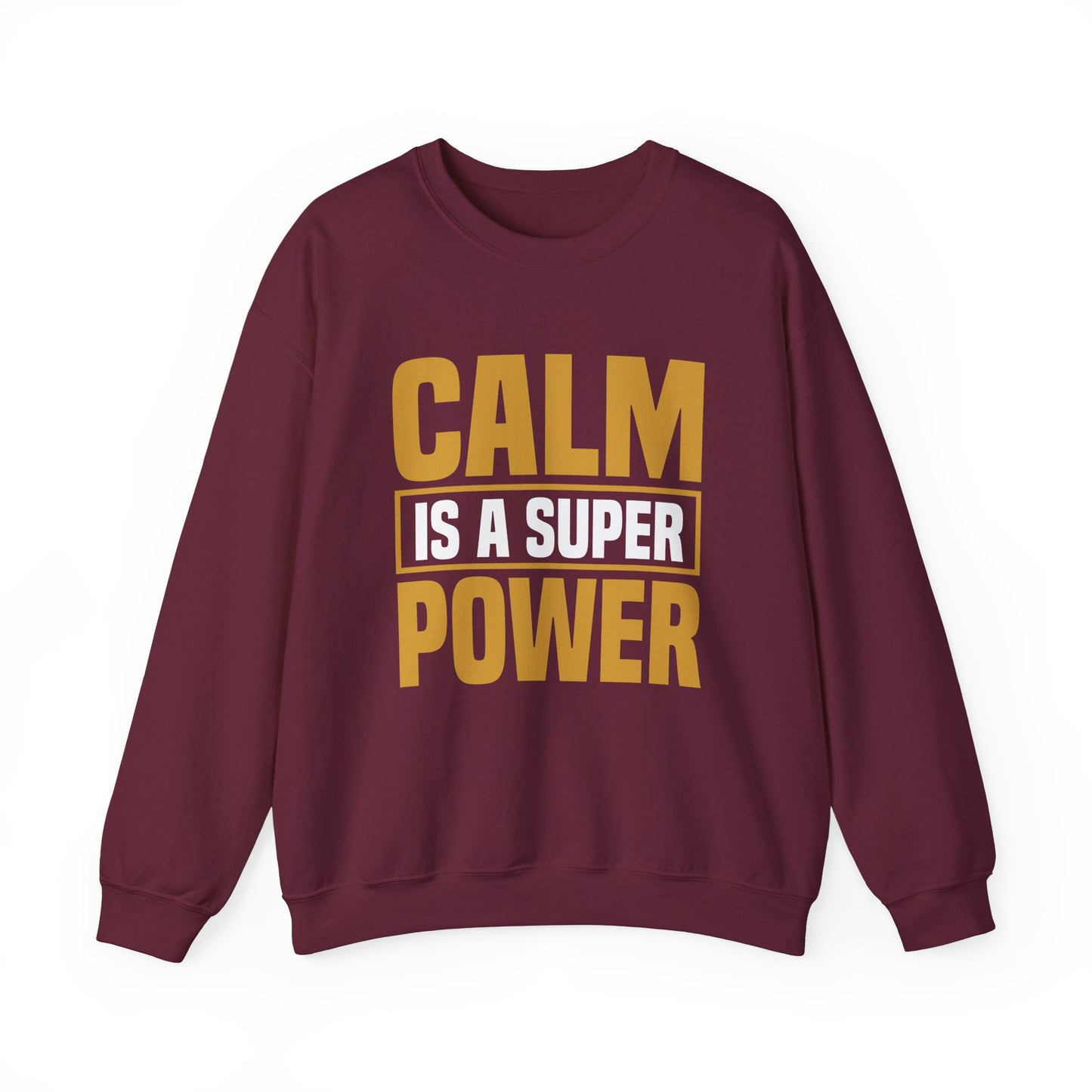 Calm is a Super Power Crewneck Sweatshirt, Unisex Relaxed Fit Pullover, Gift for Stress Relief, Cozy Casual Wear, Mindfulness