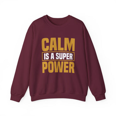 Calm is a Super Power Crewneck Sweatshirt, Unisex Relaxed Fit Pullover, Gift for Stress Relief, Cozy Casual Wear, Mindfulness