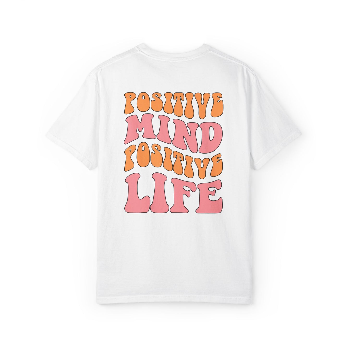Positive Mind Positive Life Unisex T-shirt - Relaxed Fit Inspirational Tee