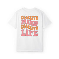 Positive Mind Positive Life Unisex T-shirt - Relaxed Fit Inspirational Tee