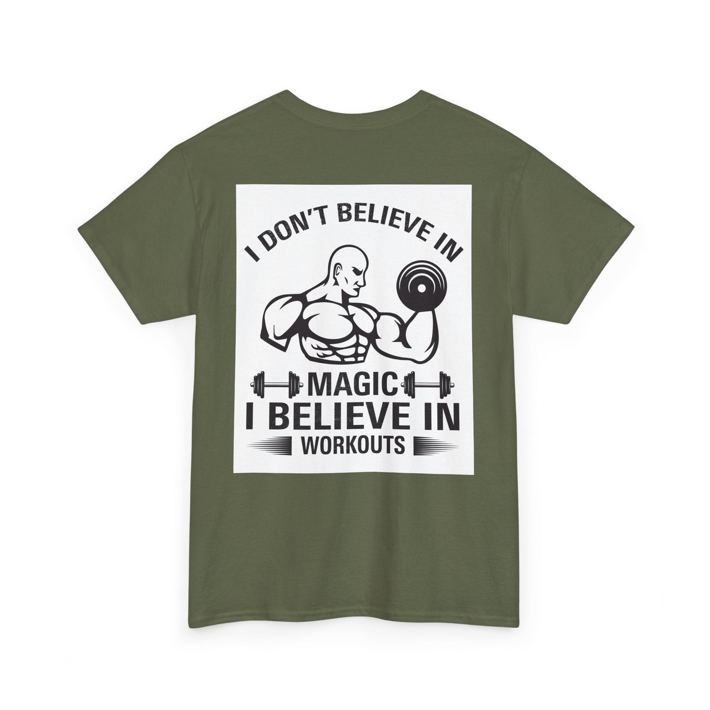 Funny Fitness Tee, I Don't Believe in Magic, Gym Shirt for Workout - Unisex Heavy Cotton Tshirt, Workout Top, Funny Exercise