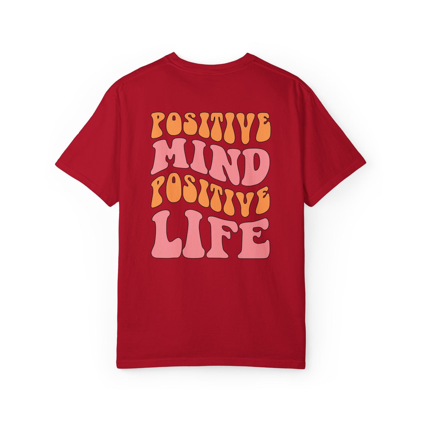 Positive Mind Positive Life Unisex T-shirt - Relaxed Fit Inspirational Tee