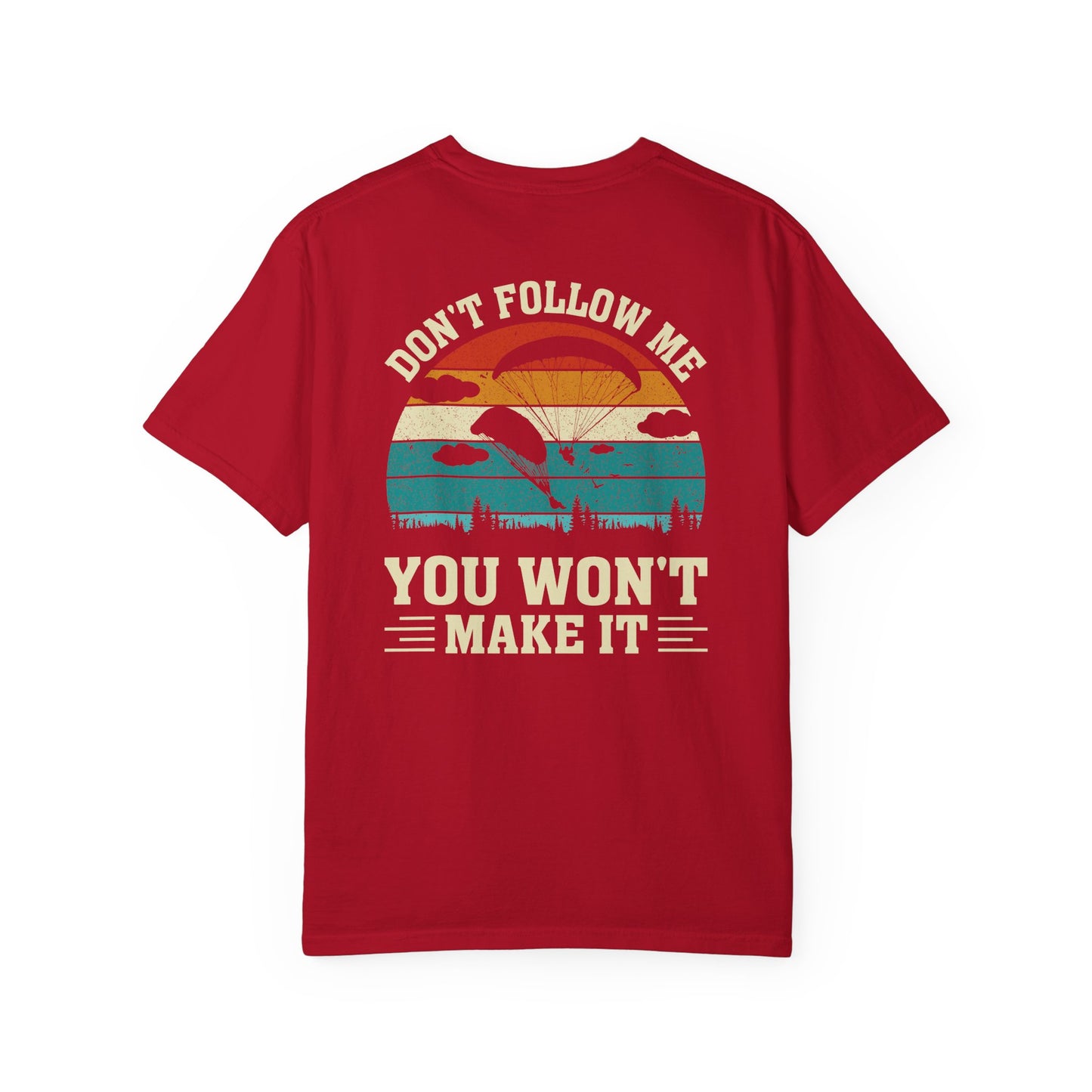 Garment-Dyed Unisex T-Shirt - Vintage Beach Vibes 'Don't Follow Me, You Won't Make It'