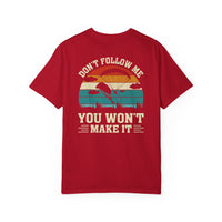 Garment-Dyed Unisex T-Shirt - Vintage Beach Vibes 'Don't Follow Me, You Won't Make It'