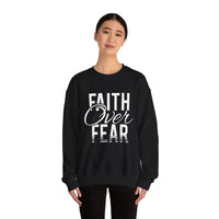 Faith Over Fear - Crewneck Sweatshirt, Unisex Relaxed Fit Pullover, Gift for Stress Relief, Cozy Casual Wear, Mindfulness