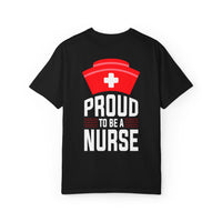 Proud Nurse Unisex Garment-Dyed T-Shirt