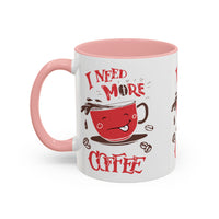 Cheerful Coffee Mug - "I Need More Coffee" - Fun Gift for Coffee Lovers, Home Office, Birthday, Holiday, Kitchen Decor