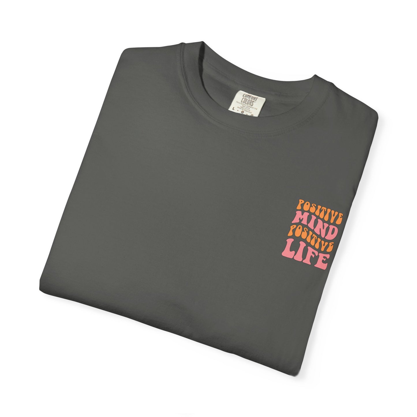 Positive Mind Positive Life Unisex T-shirt - Relaxed Fit Inspirational Tee