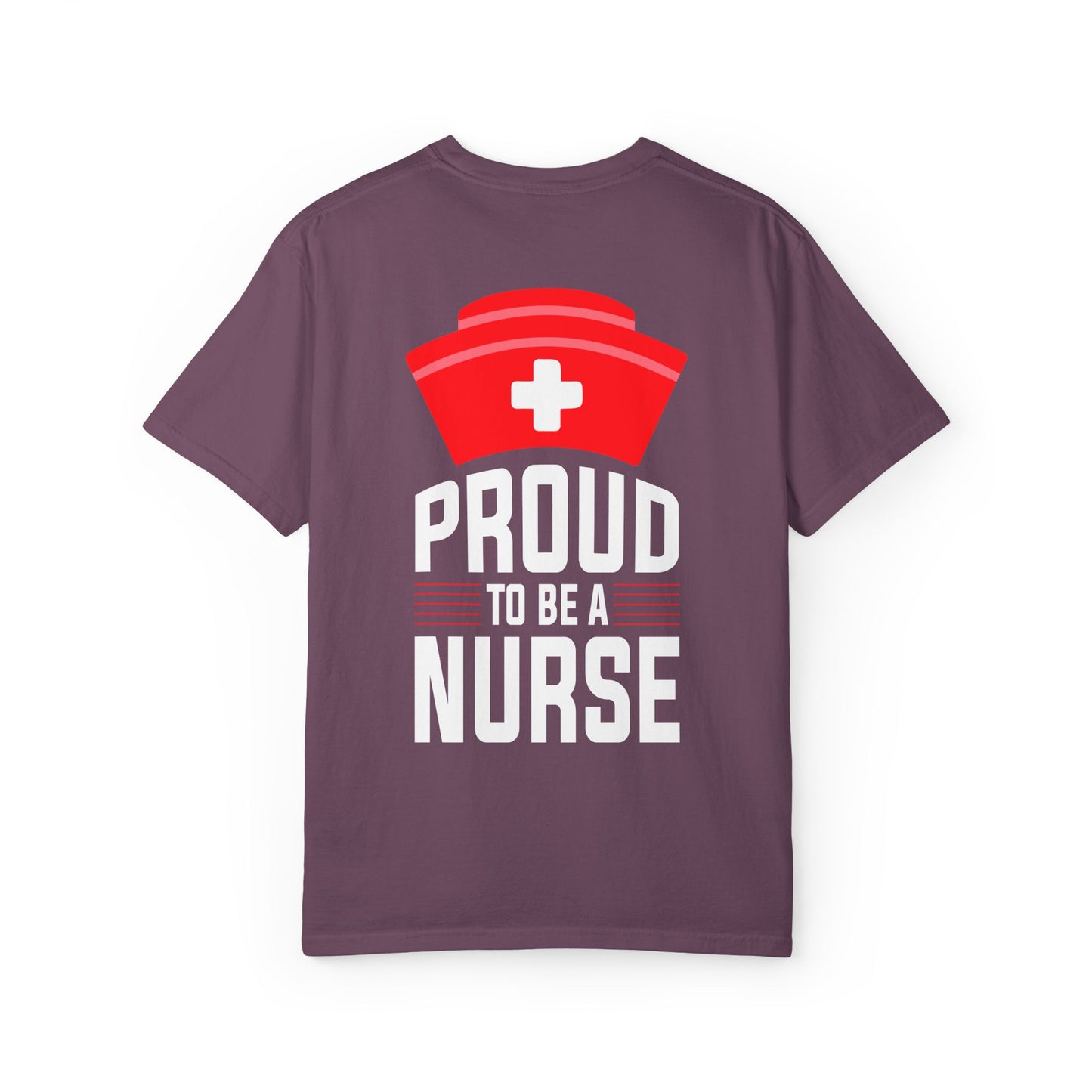 Proud Nurse Unisex Garment-Dyed T-Shirt