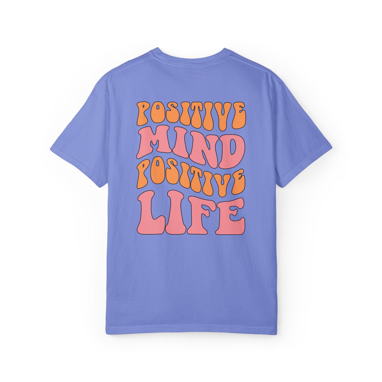Positive Mind Positive Life Unisex T-shirt - Relaxed Fit Inspirational Tee