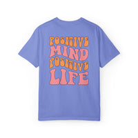 Positive Mind Positive Life Unisex T-shirt - Relaxed Fit Inspirational Tee