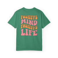 Positive Mind Positive Life Unisex T-shirt - Relaxed Fit Inspirational Tee